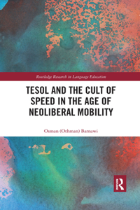 TESOL and the Cult of Speed in the Age of Neoliberal Mobility