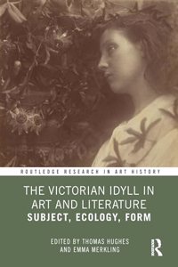 The Victorian Idyll in Art and Literature