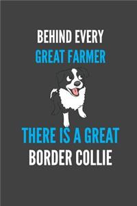 Behind Every Great Farmer There Is A Great Border Collie