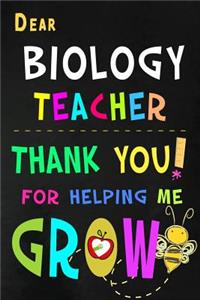 Dear Biology Teacher Thank You For Helping Me Grow