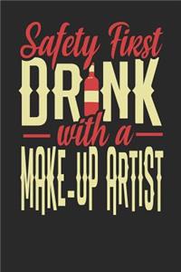Safety First Drink With A Make-Up Artist