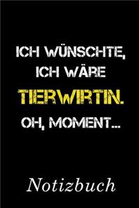Ich Wünschte Ich Wäre Tierwirtin Oh Moment Notizbuch