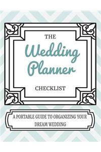The Wedding Planner Checklist A Portable Guide To Organizing Your Dream Wedding