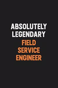 Absolutely Legendary Field Service Engineer