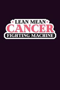 Lean Mean Cancer Fighting Machine