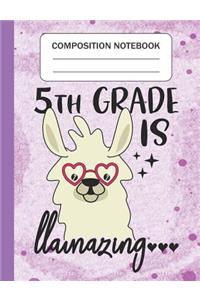 5th Grade is Llamazing - Composition Notebook