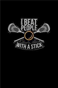 I Beat People With A Stick