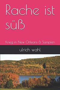 Rache ist süß: Krieg in New Orleans & Sümpfen