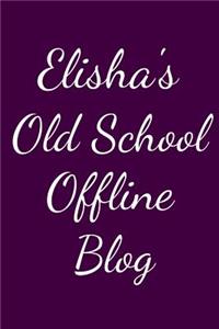 Elisha's Old School Offline Blog