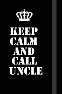 Keep Calm And Call Uncle