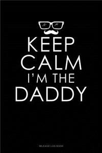 Keep Calm I'm the Daddy