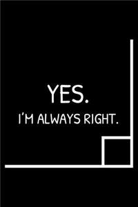 Yes, I'm Always Right