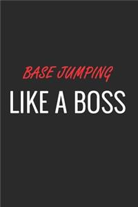 Base Jumping Like a Boss