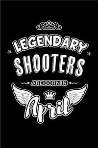 Legendary Shooters are born in April