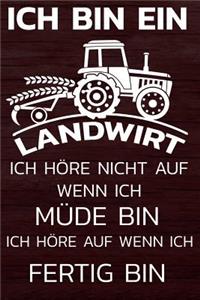 Ich Bin Ein Landwirt Ich Höre Nicht Auf Wenn Ich Müde Bin Ich Höre Auf Wenn Ich Fertig Bin