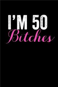 I'M 50 Bitches