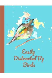 Easily Distracted By Birds