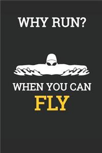Why Run When You Can Fly