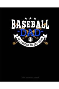 Baseball Dad Like A Regular Dad Only Cooler