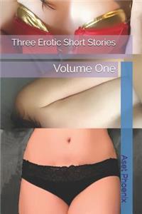 Three Erotic Short Stories