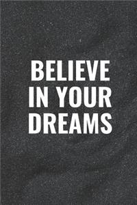 Believe in Your Dreams