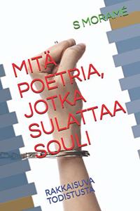 Mitä Poetria, Jotka Sulattaa Souli