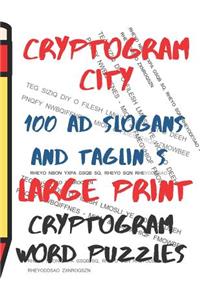 Cryptogram City - 100 Ad Slogans and Taglines Cryptogram Word Puzzles Large Print