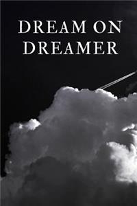 Dream on Dreamer