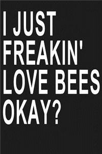I Just Freakin' Love Bees