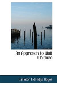 An Approach to Walt Whitman