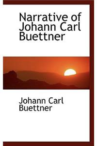 Narrative of Johann Carl Buettner
