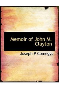 Memoir of John M. Clayton