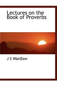 Lectures on the Book of Proverbs