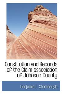 Constitution and Records of the Claim Association of Johnson County
