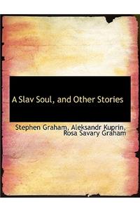 A Slav Soul, and Other Stories