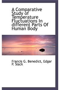 A Comparative Study of Temperature Fluctuations in Different Parts of Human Body