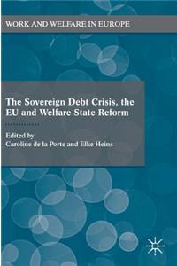 Sovereign Debt Crisis, the Eu and Welfare State Reform