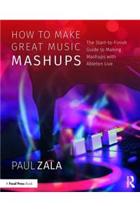 How to Make Great Music Mashups