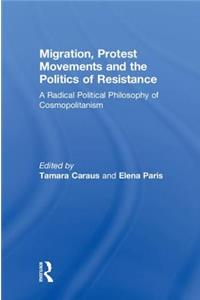 Migration, Protest Movements and the Politics of Resistance