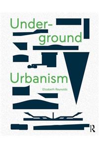 Underground Urbanism