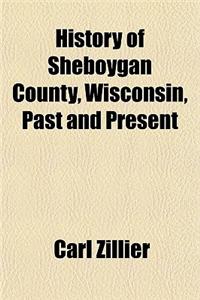 History of Sheboygan County, Wisconsin, Past and Present