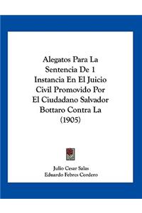 Alegatos Para La Sentencia De 1 Instancia En El Juicio Civil Promovido Por El Ciudadano Salvador Bottaro Contra La (1905)