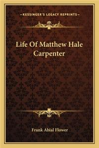 Life of Matthew Hale Carpenter