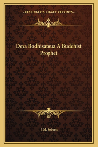 Deva Bodhisatoua a Buddhist Prophet