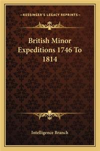 British Minor Expeditions 1746 to 1814