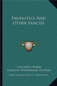 Fantastics and Other Fancies
