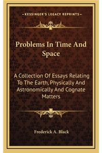 Problems in Time and Space