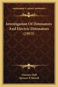 Investigation of Detonators and Electric Detonators (1913)