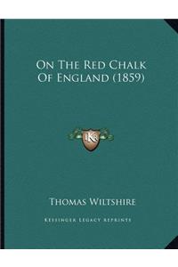 On The Red Chalk Of England (1859)