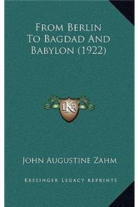From Berlin To Bagdad And Babylon (1922)
